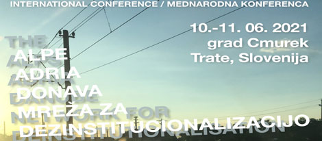 Konferenca Alpe Adria Donava mreže za dezinstitucionalizacijo, 10. in 11. junij 2021